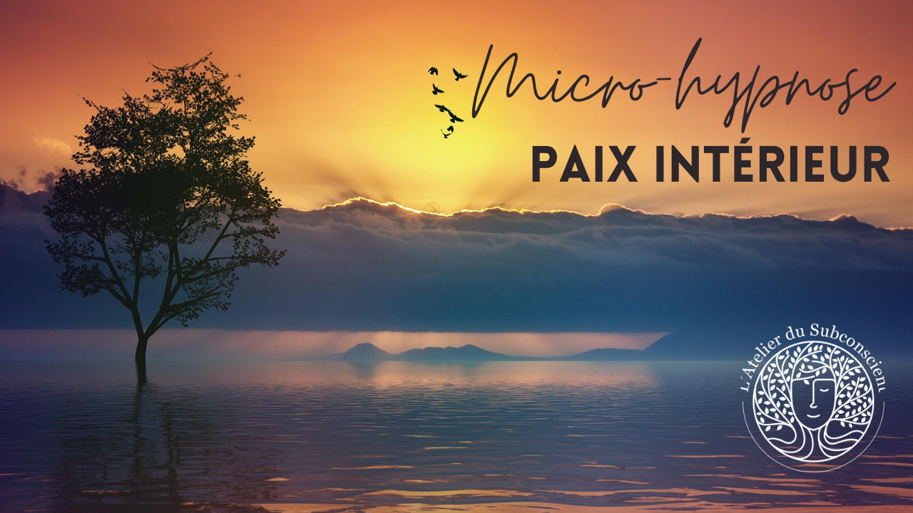 Micro-Hypnose - Paix intérieur